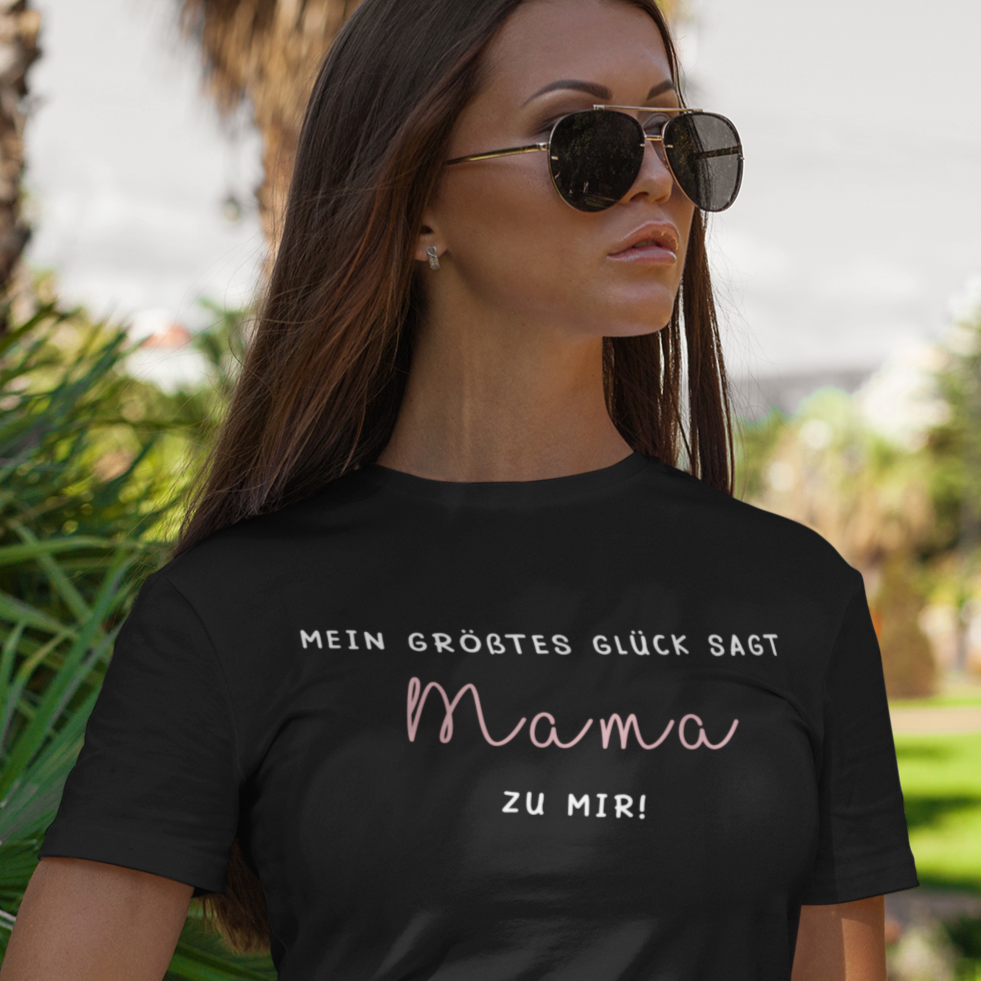 MAMA says my greatest happiness to me - T-Shirt black